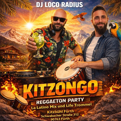 KITZONGO...das ultimative Raggaeton Event mit DJ RADIUS und Life Trommelwirbel